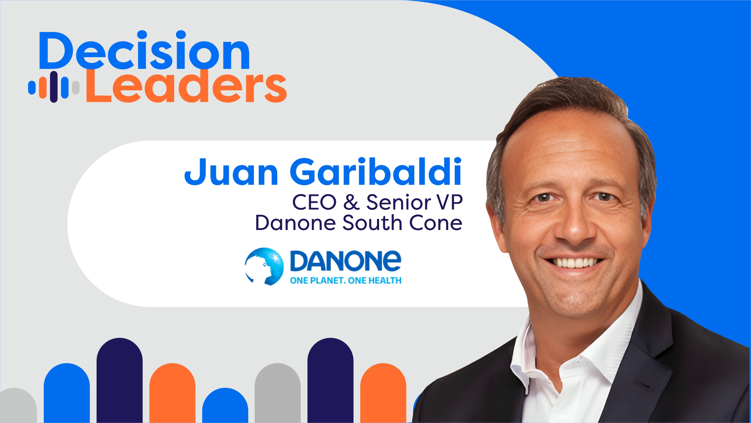 Juan Garibaldi, CEO & SVP at Danone South Cone
